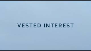 VESTED INTEREST