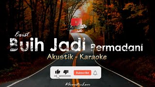 Download lagu BUIH JADI PERMADANI - Akustik Karaoke (EXIST) #karaoke#exist#buihjadipermadani#malaysiamerdu#akustik mp3