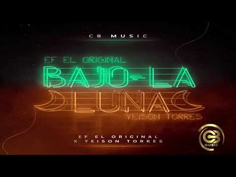 Bajo La Luna - Ef El Original ft Yeison Torres (Prod By Colombo Bogo Music)