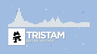 [Electronic] - Tristam - Before We Fade [Monstercat Release]