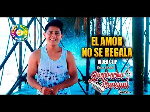 El amor no se regala - Inspiracion Sensual VIDEO OFICIAL 2020
