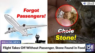 Flight Takes Off Without Passenger, Stone Found in Food