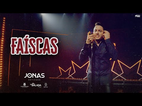 Faíscas - Jonas Esticado