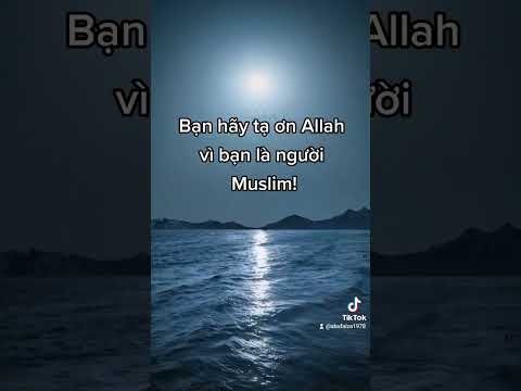 #122 BẠN HÃY TẠ ƠN ALLAH VÌ BẠN LÀ MUSLIM
