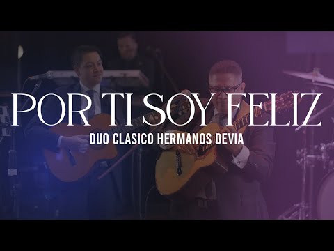 Por Tí Soy Feliz | Dúo Clásico Hermanos Devia (Edgar Devia & Jhon R Devia)