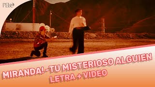 Miranda! - Tu Misterioso Alguien (Letra + Video)
