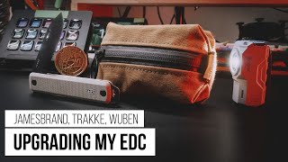 Upgrading my EDC - JamesBrand, Trakke & Wuben