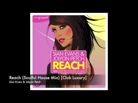 Sian Evans & Jolyon Petch - Reach (Soulful House Mix) [Club Luxury]