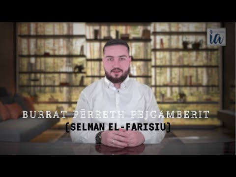 02. Burrat përreth Pejgamberit ﷺ (SELMAN EL-FARISIU) - Hfz. Isa Abdullahu