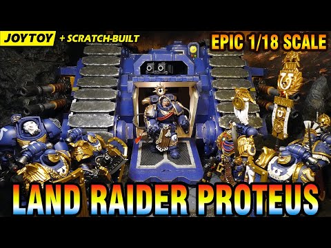 LAND RAIDER PROTEUS - EPIC 1/18 scale Warhammer40K scratch-built model toy - Youtube Biggest Joytoy