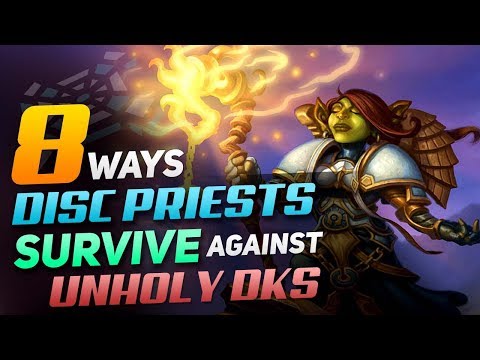 8 Ways Disc Priests Survive Against Unholy DKs