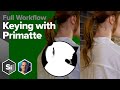 Keying with Primatte and Boris FX Silhouette [Workflow Tutorial Pt. 1]