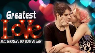 Best Romantic Love Songs Of All Time -  Greatest Beautiful Love Songs Collection