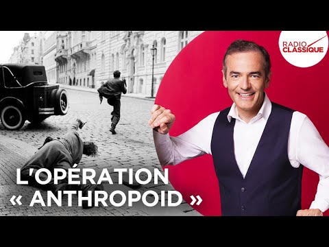 Franck Ferrand raconte : L'opération "Anthropoid"