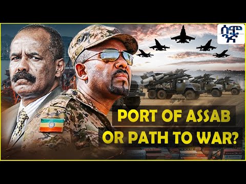 Port of Assab or Path to War? Eritrea Faces a Dangerous Choice