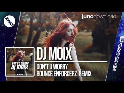 DNZ348 // DJ MOIX - DON'T U WORRY BOUNCE ENFORCERZ REMIX (Official Video DNZ Records)