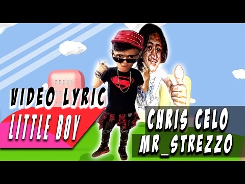 Chris_Celo x Mr_Strezzo - Little Boy 2.0 (Official Video Lyric) *Free DL*
