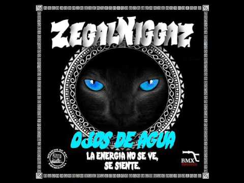 ZegaL NiggaZ - 9VENO DISCO " Ojos De Agua "La Energia No Se Ve Se Siente" 2015
