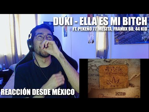 [REACCIÓN] DUKI - Ella es mi Bitch ft. Pekeño 77, Mesita, Franux BB, 44 Kid (Prod. Yesan, Asan)