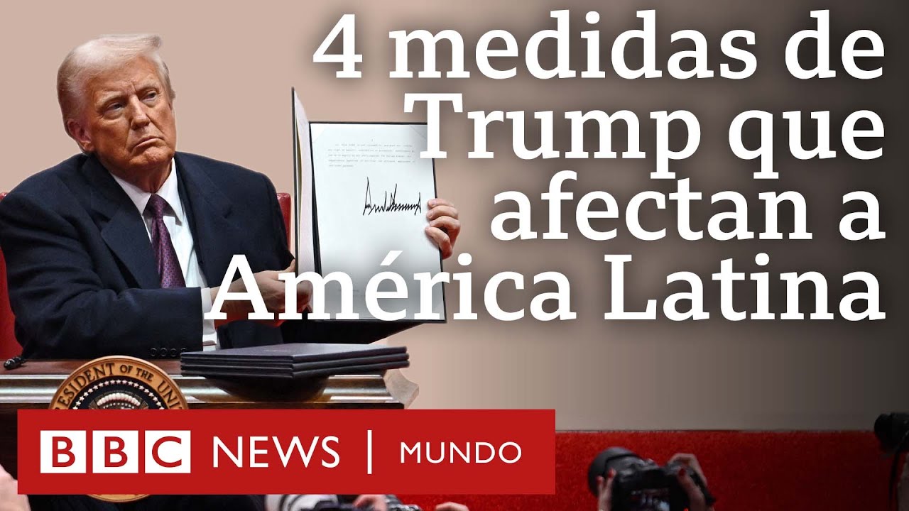 4 órdenes ejecutivas de Donald Trump que afectan directamente a América Latina