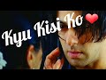 Kyo Kisi Ko 30Second Latest Whatsapp Status Video