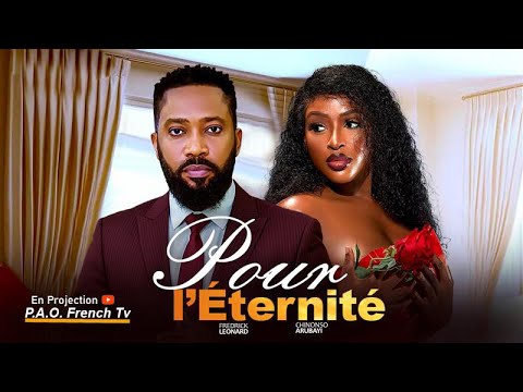 Pour l’Éternité - Frederick Leonard Chinonso Arubayi 2025 film nigérian en français