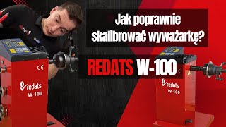 Jak poprawnie skalibrować wyważarkę REDATS W-100?