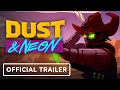 Dust Neon Official Launch Trailer