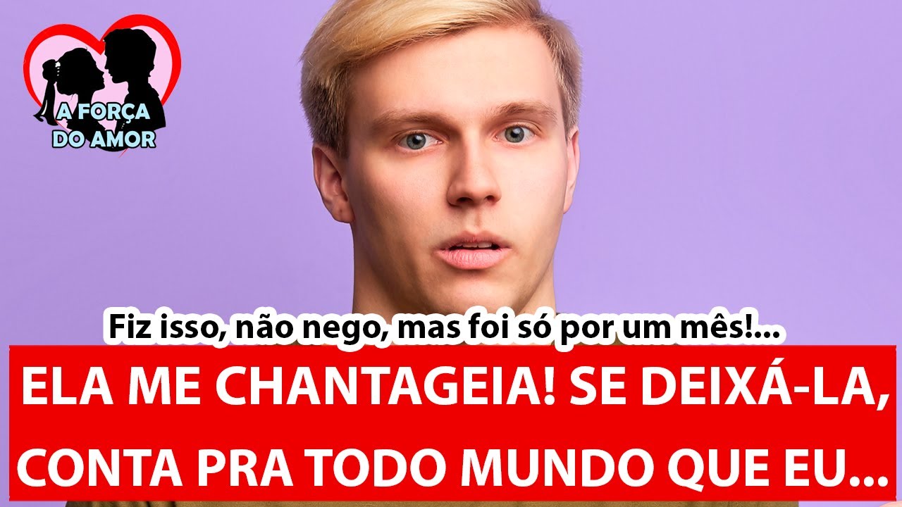 ELA ME CHANTAGEIA! SE DEIXA-LA, CONTA PRA TODO MUNDO QUE EU... |RENATO GAUCHO|