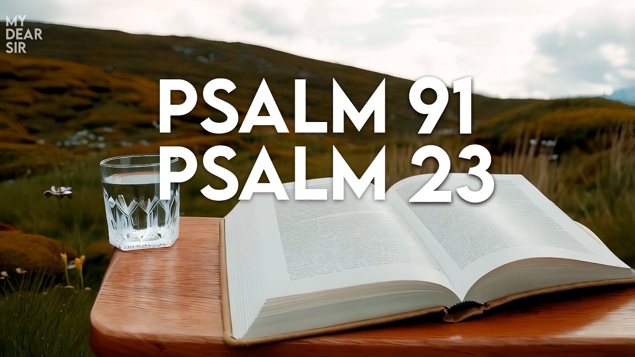 PSALM 23 & PSALM 91: The Two Most Powerful Prayers in The Bible!