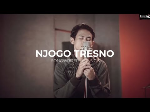 NJOGO TRESNO - AGUNG S