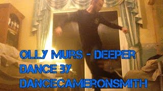 Olly Murs - Deeper | DanceCameronSmith