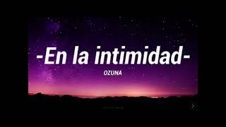 Ozuna - En La Intimidad