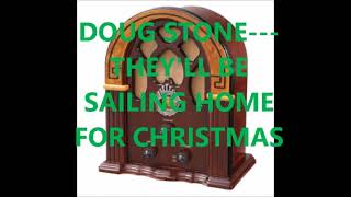 DOUG STONE   THEY'LL BE SAILING HOME FOR CHRISTMAS