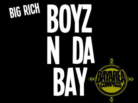 Big Rich - Boyz N Da Bay [BayAreaCompass]