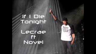 If I Die Tonight by Lecrae ft Novel [Lyrics]