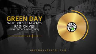 Green Day | Why Does It Always Rain On Me? [Travis Cover, Demo, 2001]