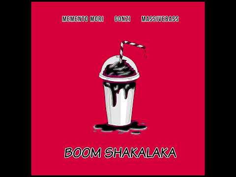 Gonzi, Memento Mori, Massivebass - Boomshakalaka