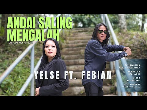 Yelse Ft. Febian - Andai Saling Mengalah (Official Music Video)