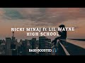 Nicki Minaj - High School (ft Lil Wayne) [Empty Hall] [Bass Boosted 🎧]