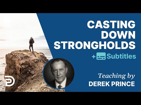 , title : 'Casting Down Strongholds | Derek Prince'