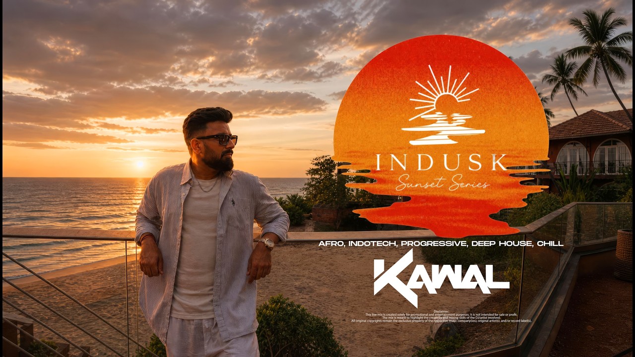 INDUSK SUNSET SERIES 🌅 By Kawal | The Earth Goa | Afro • IndoTech • Progressive • Deep House • Chill