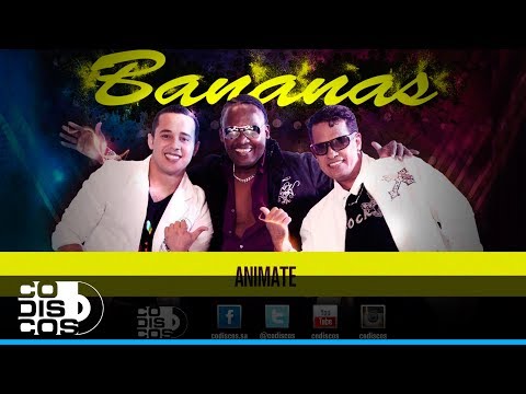 Anímate, Grupo Bananas - Audio
