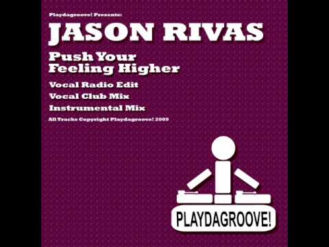 Jason Rivas - Push Your Feeling Higher (Vocal Radio Edit)
