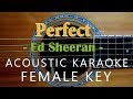 Perfect - Ed Sheeran [Acoustic Karaoke | Female Key]