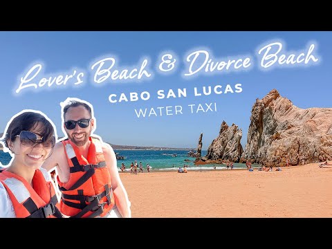 HOW TO: Water Taxi to the Arch and Lovers Beach | Cabo San Lucas, Mexico