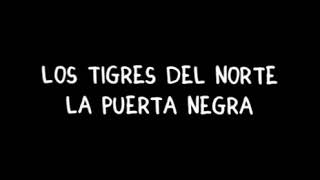 los tigres del norte - la puerta negra (letra)