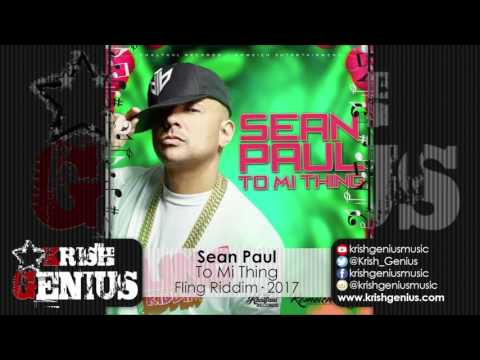 Sean Paul - To Mi Thing [Fling Riddim] May 2017