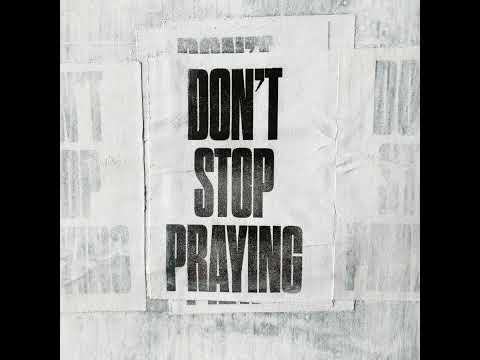 Don't Stop Praying [Album Version] - Matthew West