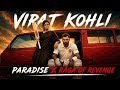 VIRAT KOHLI PARADISE X RAGA OF REVENGE